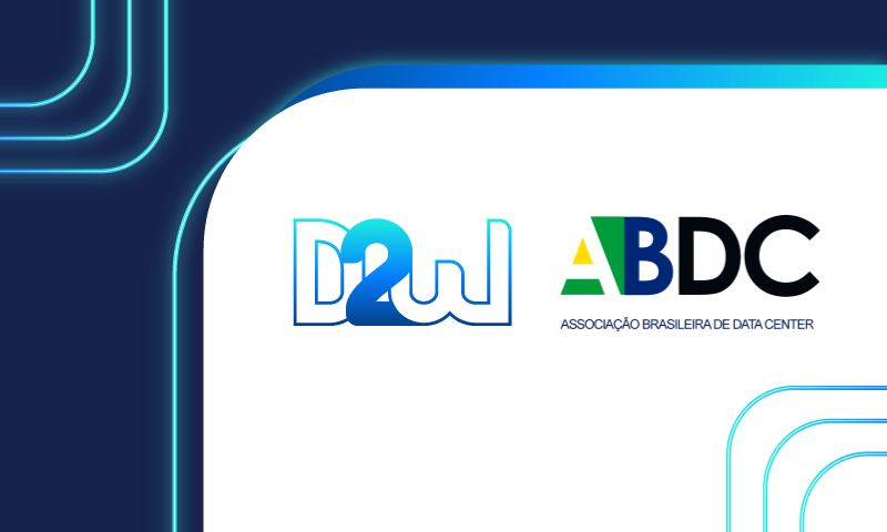 Parceria D2W com ABDC - Associação Brasileira de Data Center