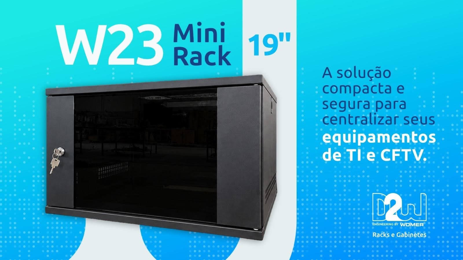 Mostra o Mini Rack 19" o W23.